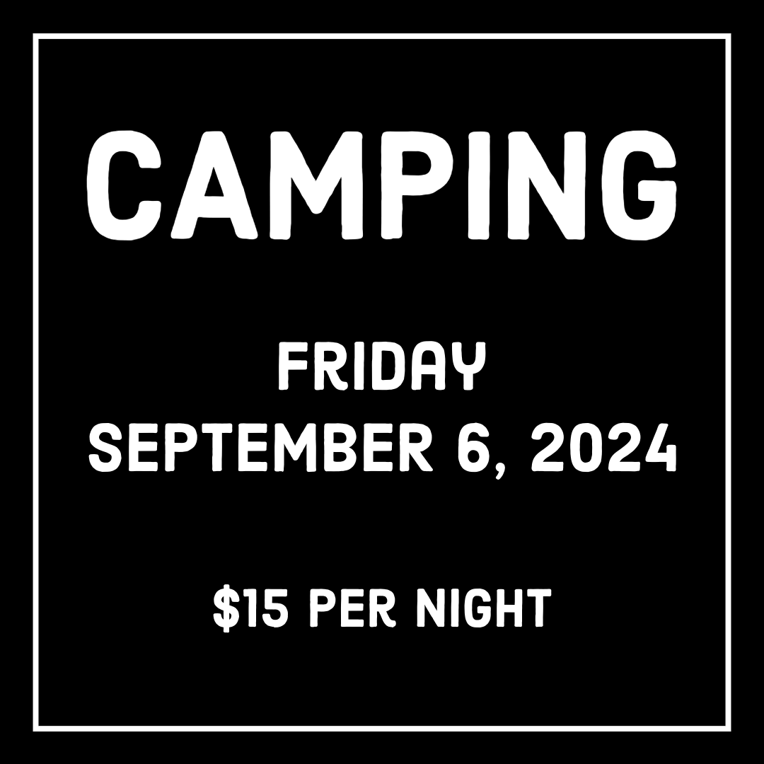 Camping Friday September 6, 2024 $15 per night