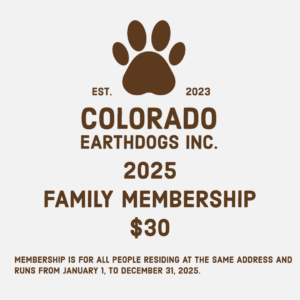 Colorado Earthdogs Inc. 2025 Family Membership $30.